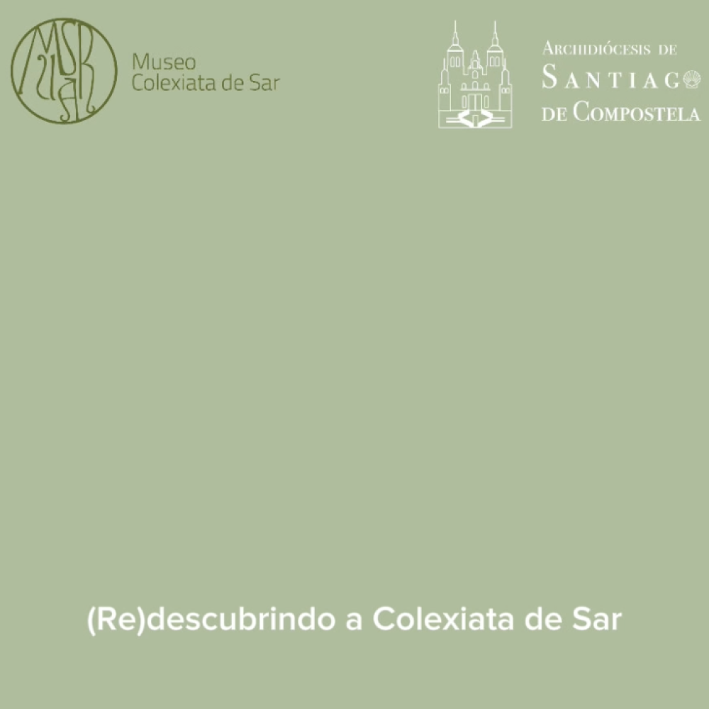 O MuSar presenta a serie de vídeos curtos divulgativos (Re)Descubrindo a Colexiata de Sar